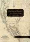 An Atlas of Historic New Mexico Maps, 1550-1941 - Book