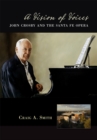 A Vision of Voices : John Crosby and the Santa Fe Opera - Book