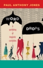 Word Drops : A Sprinkling of Linguistic Curiosities - Book
