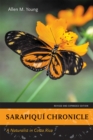 Sarapiqui Chronicle : A Naturalist in Costa Rica, Revised and Expanded Edition - Book