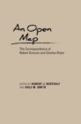 An Open Map : The Correspondence of Robert Duncan and Charles Olson - Book