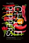 Chile Peppers : A Global History - Book