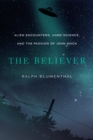 The Believer : Alien Encounters, Hard Science, and the Passion of John Mack - eBook