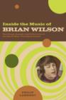Inside the Music of Brian Wilson : The Songs, Sounds, and Influences of the Beach Boys' Founding Genius - Book
