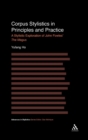 Corpus Stylistics in Principles and Practice : A Stylistic Exploration of John Fowles' The Magus - Book