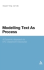 Modelling Text As Process : A Dynamic Approach to EFL Classroom Discourse - Book