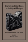 Warriors and Churchmen in the High Middle Ages : Essays Presented to Karl Leyser - eBook