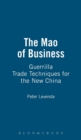 The Mao of Business : Guerrilla Trade Techniques for the New China - Book