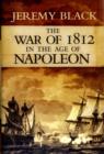 The War of 1812 : in the Age of Napoleon - Book