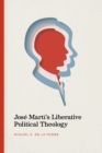 Jose Marti's Liberative Political Theology - Book