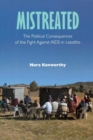 Mistreated : The Political Consequences of the Fight against AIDS in Lesotho - eBook