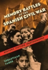 Memory Battles of the Spanish Civil War : History, Fiction, Photography - eBook
