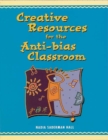 Creative Resources for the Anti-Bias Classroom - Book