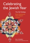Celebrating the Jewish Year: The Fall Holidays : Rosh Hashanah, Yom Kippur, Sukkot - Book