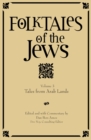 Folktales of the Jews, Volume 3 : Tales from Arab Lands - Book