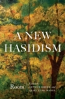 A New Hasidism: Roots - Book