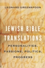 Jewish Bible Translations : Personalities, Passions, Politics, Progress - eBook