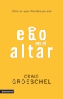 Ego en el altar : Como ser quien Dios dice que eres - Book