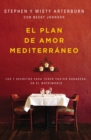 El plan de amor Mediterraneo : Los 7 secretos para tener pasion duradera en el matrimonio - eBook