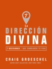 La direccion divina : 7 decisiones que cambiaran tu vida - eBook