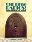 Old Time Radios! Restoration and Repair - Book
