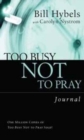 Too Busy Not to Pray Journal : Basic Christianity - Book