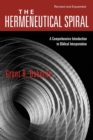 The Hermeneutical Spiral - A Comprehensive Introduction to Biblical Interpretation - Book