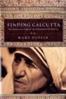 Finding Calcutta : What Mother Teresa Taught Me about Meaningful Work and Service - Book