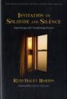 Invitation to Solitude and Silence - Experiencing God`s Transforming Presence - Book