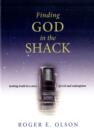 Finding God in the Shack : Seeking Truth in a Story of Evil and Redemption - Book