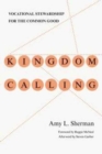Kingdom Calling - Vocational Stewardship for the Common Good - Book