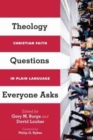 Theology Questions Everyone Asks – Christian Faith in Plain Language - Book