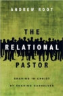 The Relational Pastor – Sharing in Christ by Sharing Ourselves - Book
