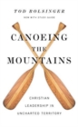Canoeing the Mountains - Christian Leadership in Uncharted Territory - Book