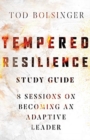 Tempered Resilience Study Guide - 8 Sessions on Becoming an Adaptive Leader - Book