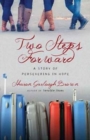 Two Steps Forward – A Story of Persevering in Hope - Book