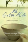 An Extra Mile - A Story of Embracing God`s Call - Book