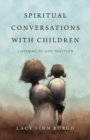 Spiritual Conversations with Children - Listening to God Together - Book