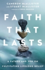 Faith That Lasts - A Father and Son on Cultivating Lifelong Belief - Book