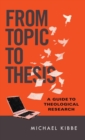 From Topic to Thesis - A Guide to Theological Research - Book