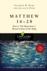 Matthew 16-28 : Part 2: The Rejection & Resurrection of the King - eBook