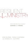 Resilient Ministry : What Pastors Told Us About Surviving and Thriving - eBook