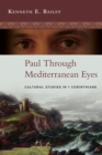 Paul Through Mediterranean Eyes : Cultural Studies in 1 Corinthians - eBook