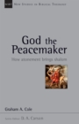God the Peacemaker : How Atonement Brings Shalom - eBook