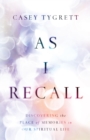 As I Recall : Discovering the Place of Memories in Our Spiritual Life - eBook