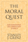 The Moral Quest : Foundations of Christian Ethics - eBook