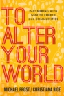 To Alter Your World : Partnering with God to Rebirth Our Communities - eBook