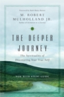 The Deeper Journey : The Spirituality of Discovering Your True Self - eBook