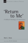 'Return To Me' : A Biblical Theology of Repentance - eBook