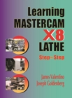 Learning Mastercam X8 Lathe 2D Step by Step - Book